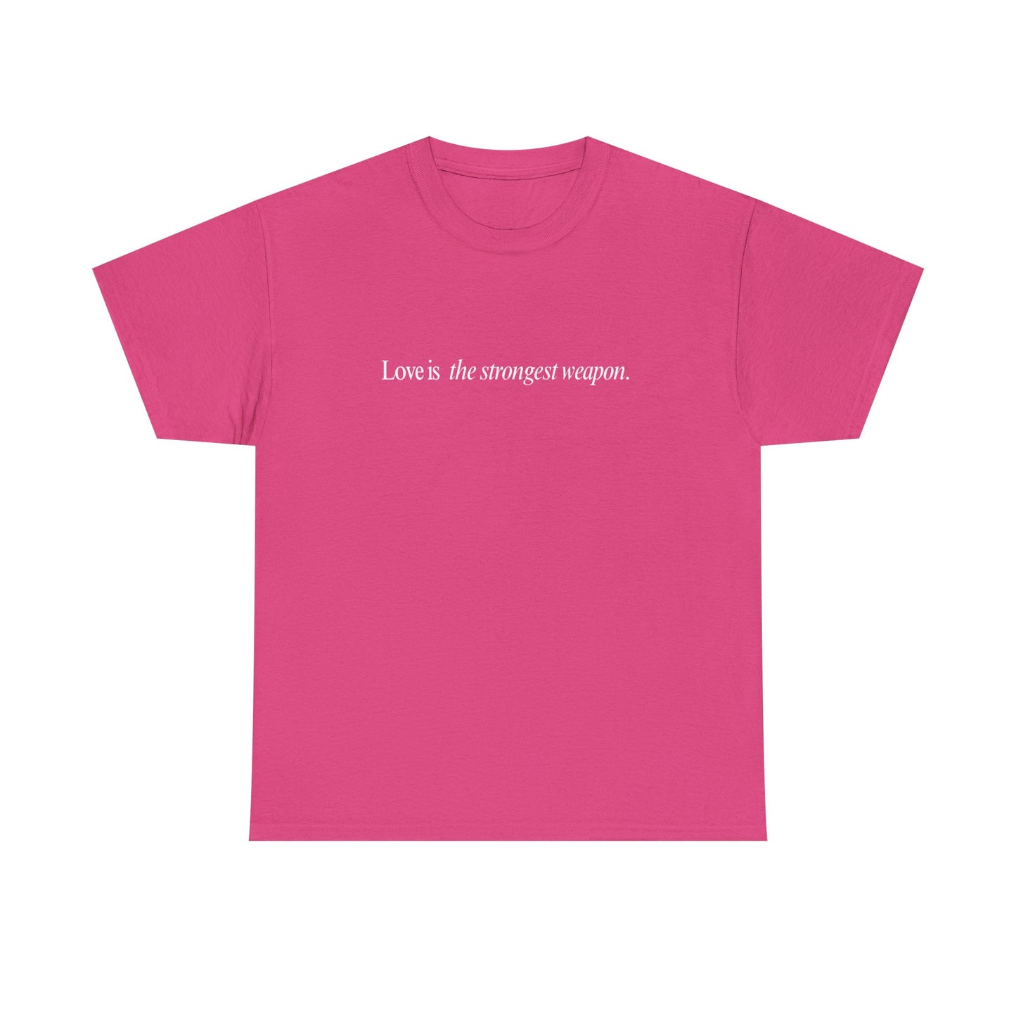Love is the Strongest Weapon Tee