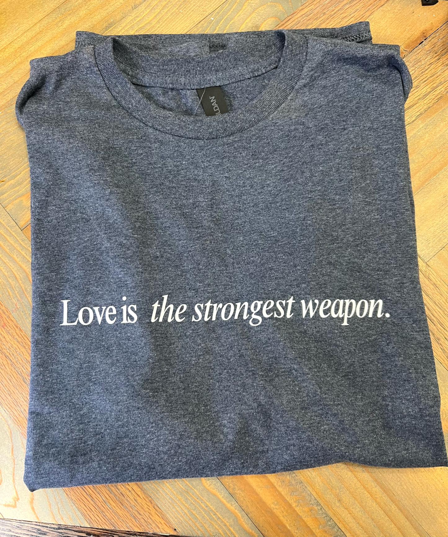 Love is the Strongest Weapon Tee