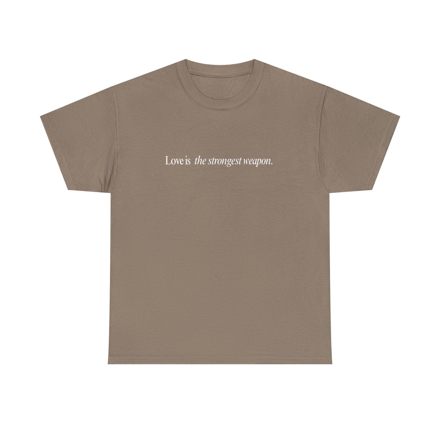 Love is the Strongest Weapon Tee
