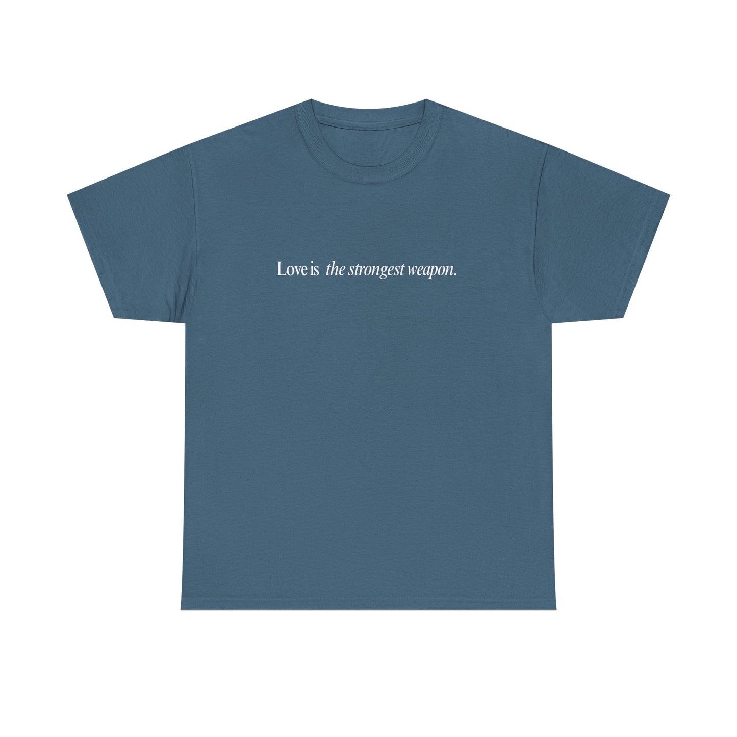 Love is the Strongest Weapon Tee