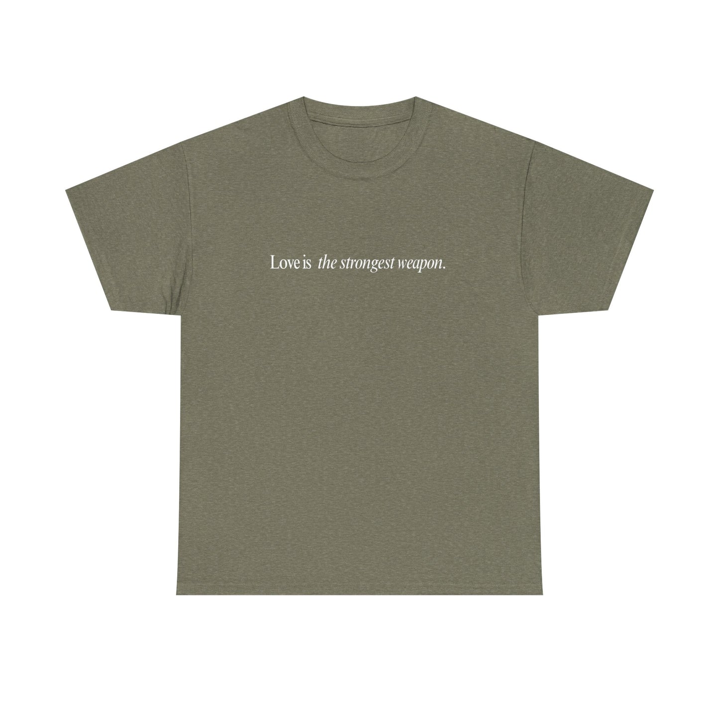 Love is the Strongest Weapon Tee